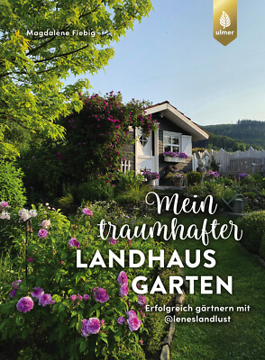 Magdalene Fiebig / Mein traumhafter Landhausgarten