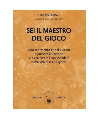 Sei il maestro del gioco di «Ascolta il tuo corpo» [Ben-essere], Bourbeau, Lis