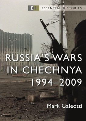 RUSSIAS WARS IN CHECHNYA 1994-2009 by Mark New York University, New York, USA