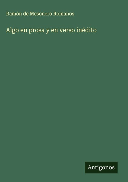 RamóN De Mesonero Romanos | Algo En Prosa Y En Verso InéDito | Buch | Spanisch-image