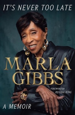 It's Never Too Late : A Memoir by Marla Gibbs (2026, Hardcover)