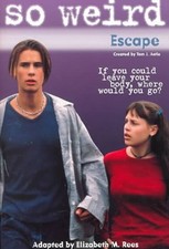 Escape (So Weird, 3)