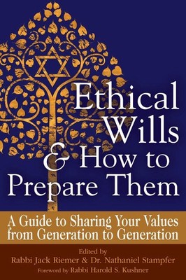 Ethical Wills & How to Prepare Them (2nd Edition): A Guide to Sharing Your Value