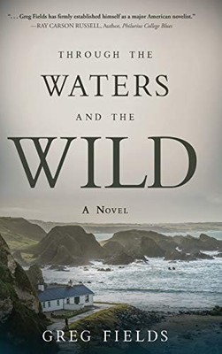 Through the Waters and the Wild by Fields, Greg Hardback Book The Fast Free