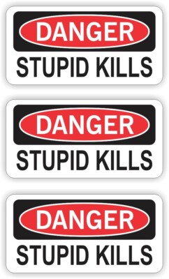 3 Danger STUPID KILLS Funny Hard Hat Stickers Foreman Laborer Helmet Decals Cap