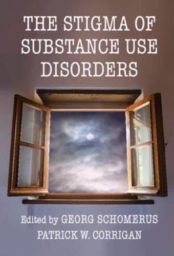The Stigma of Substance Use Disorders Schomerus Corrigan Paperback 9781108947664