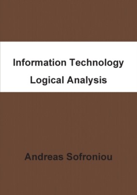 Sofroniou - Information Technology Logical Analysis - New paperback or - X555z