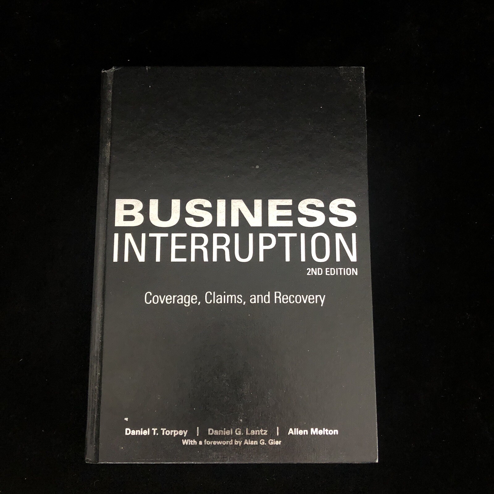 Business Interruption: Coverage, Claims, And Recovery, 2Nd Edition 2011 Hc/Dj