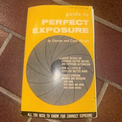 Guide To Perfect Exposure Photographers by George & Cora Wright Book (1j)