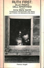 Ruth First: alle radici dell'apartheid - Anna Maria Gnetili (Franco Angeli)