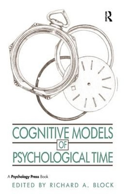 Cognitive Models of Psychological Time Hardcover