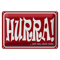 Blechschild Spruch 40X30Cm Hurra Ach Nee Doch Nicht