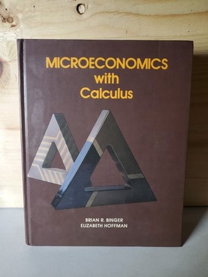 Microeconomics with Calculus Binger Hoffman 1988 Hardcover Economics Textbook