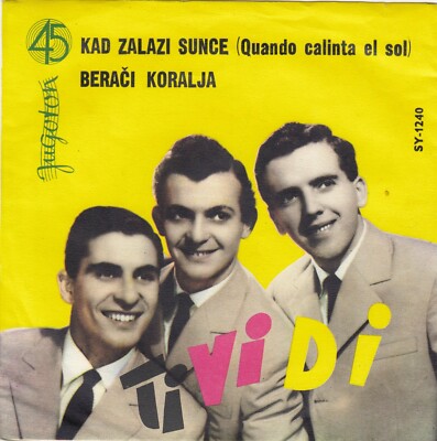 TRIO TIVIDI KAD ZALAZI SUNCE (QUANDO CALINTA EL SOL 1963 RECORD YUGOSLAVIA 7'' PS