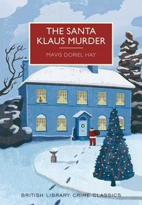 The Santa Klaus Murder: A British Library Crime Classic by Mavis Hay (English) P