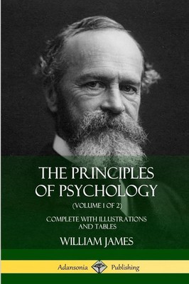 The Principles of Psychology (Volume 1 of 2) William James Taschenbuch Englisch