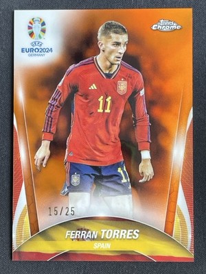 Ferran Torres 2024 Topps Chrome UEFA Euro Orange Refractor Base /25 #136