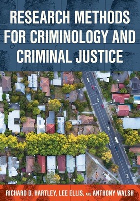 Research Methods for Criminology and Criminal Justice by Richard D. Hartley (Eng