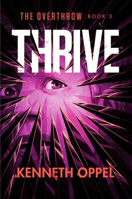 Thrive | Kenneth Oppel | Englisch | Buch | The Overthrow | 2021