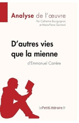 D'autres vies que la mienne d'Emmanuel Carrre (Analyse de l'oeuvre): Analyse com