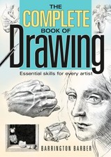 The Complete Book of Drawing : Essential Skills for Every Artist