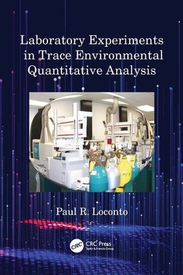 Paul R. Loconto | Laboratory Experiments in Trace Environmental Quantitative...