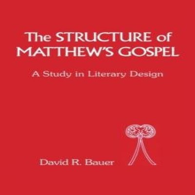 Structure of Matthew's Gospel A Study in Literary Design David R.