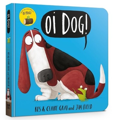 Kes Gray Claire Gray Oi Dog! Board Book (Kartonbuch) Oi Frog and Friends