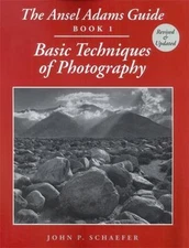 The Ansel Adams Guide: Basic Techniques of Photography - Book 1