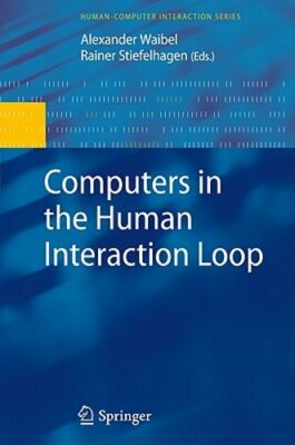 Computers in the Human Interaction Loop by Alexander Waibel: New