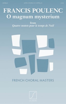 O Magnum Mysterium (from Quatre motets pour le temps de No?l) by Francis Poulenc