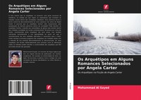 Mohammad Al Sayed | Os ArquéTipos Em Alguns Romances Selecionados Por Angela...