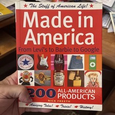 Made in America: From Levi's to Barbie to Google by Nick Freeth Brand New