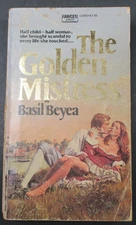 THE GOLDEN MISTRESS by Basil Beyea Fawcett Books 1st Print 1976 Paperback PB