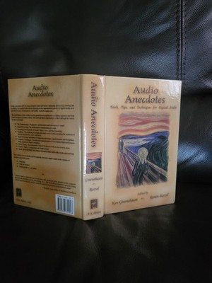 Audio Anecdotes : Tools, Tips, and Techniques for Digital Audio by Ronen Barzel