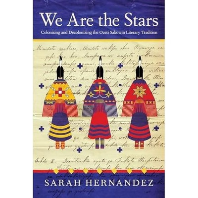 We Are the Stars : Colonizing and Decolonizing the Ocet -  NEW Sarah Hernandez 2