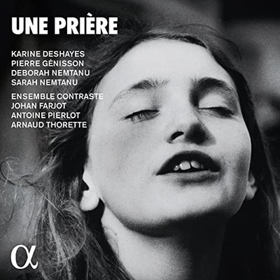 ALPHA763 Ensemble Contraste; Karine Deshayes; Pierre Genisson; Deborah Nemtanu