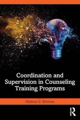 Coordination and Supervision in Counseling Training Programs | Helena G. Stevens