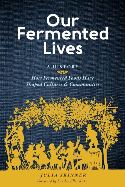 Our Fermented Lives by Julia Skinner (Hardback Book) - Image 6