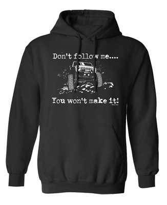 Dont Follow Me You Wont Make It 4 x 4 Hoodie Or Sweatshirt Christmas Gift Truck