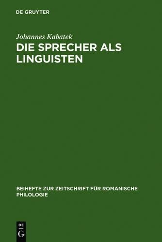 Johannes Kabatek Die Sprecher als Linguisten (Hardback)