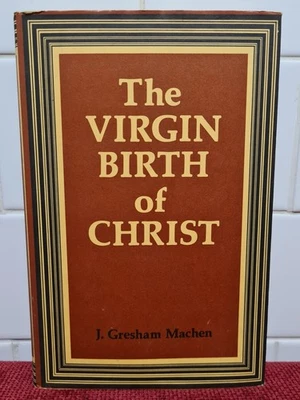 THE VIRGIN BIRTH OF CHRIST J Gresham Machen HB DJ 1958 Christian Literature - Image 1 of 4