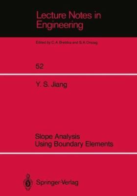 Slope Analysis Using Boundary Elements (Lecture Notes in Engineering, 52), Jiang