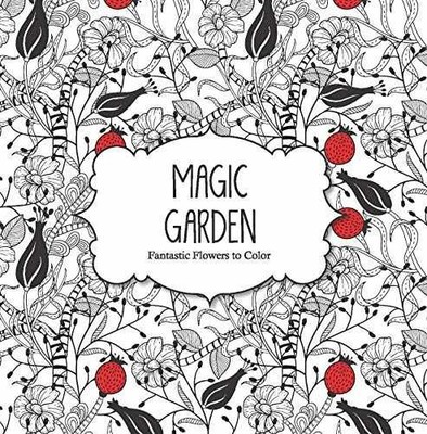 Magic Garden: Fantastic Flowers to Color - Paperback, by arsEdition - Very Good