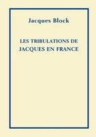Jacques Block | Les Tribulations De Jacques En France | Taschenbuch (2018)