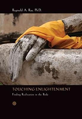 Touching Enlightenment: Finding Rea..., Ray, Reginald A