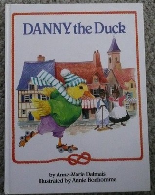 DANNY THE DUCK: HAPPY BOOKS By Anne-marie Dalmais - Hardcover **Excellent**
