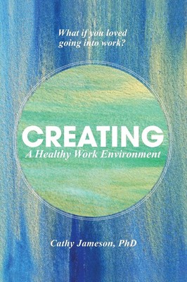 Creating a Healthy Work Environment Cathy Jameson Taschenbuch Englisch 2016