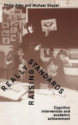 Really Raising Standards : Cognitive Intervention and Academic Achievement, H...