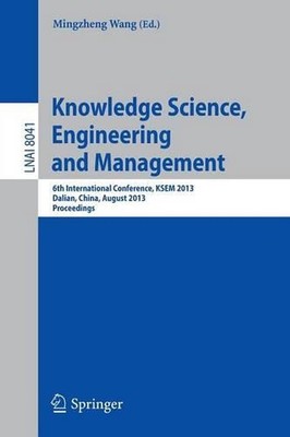 Knowledge Science, Engineering and Management: 6th International Conference, KSE